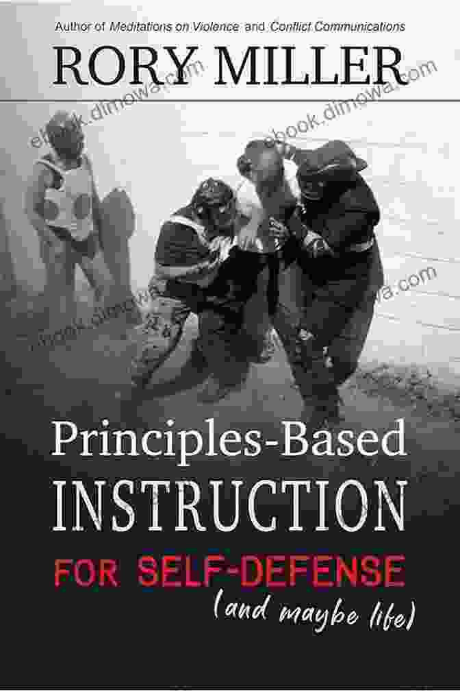 Principles Based Instruction For Self Defense And Maybe Life Principles Based Instruction For Self Defense (And Maybe Life)