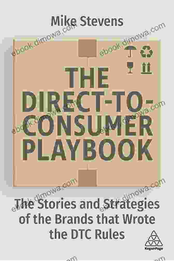 The Direct To Consumer Playbook Book Cover The Direct To Consumer Playbook: The Stories And Strategies Of The Brands That Wrote The DTC Rules