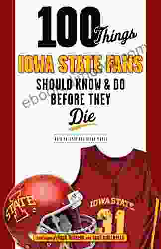 100 Things Iowa State Fans Should Know Do Before They Die (100 Things Fans Should Know)