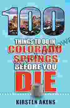 100 Things To Do In Colorado Springs Before You Die