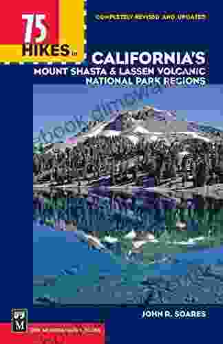 75 Hikes In California S Lassen Park Mount Shasta Regions (100 Hikes In ) (100 Hikes In Series)