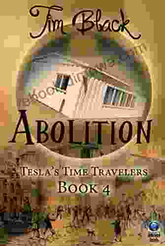 Abolition (Tesla S Time Travelers 4)