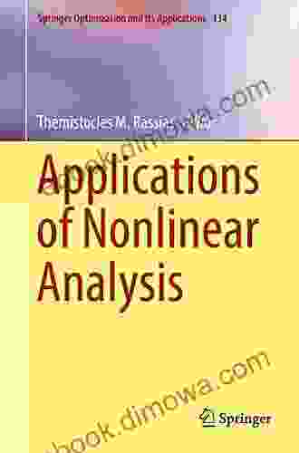 Applications Of Nonlinear Analysis (Springer Optimization And Its Applications 134)