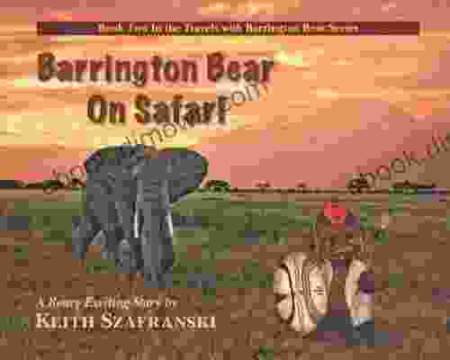 BARRINGTON BEAR ON SAFARI (TRAVELS WITH BARRINGTON BEAR 2)