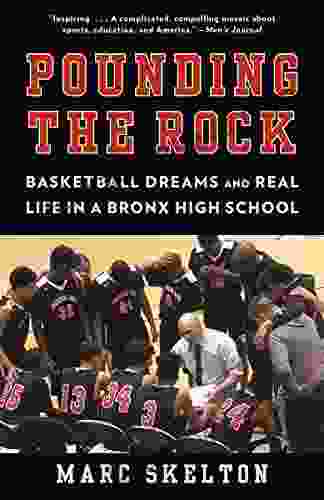 Pounding The Rock: Basketball Dreams And Real Life In A Bronx High School