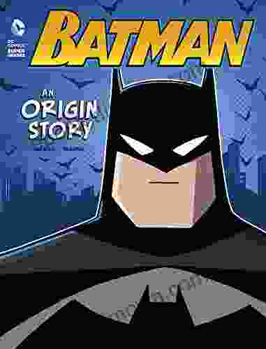 Batman: An Origin Story (DC Super Heroes Origins)