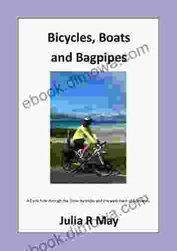 Bicycles Boats And Bagpipes: A Cycle Ride Through The Outer Hebrides And The West Coast Of Scotland