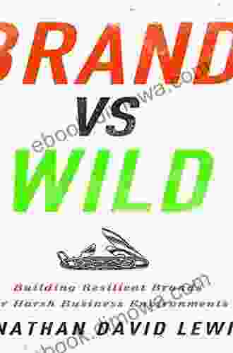 Brand Vs Wild: Building Resilient Brands For Harsh Business Environments