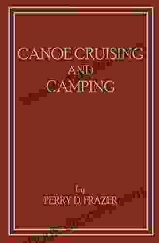 Canoe Cruising And Camping Jonathan Rice