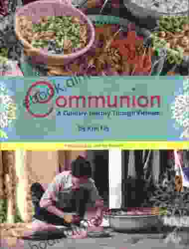 Communion A Culinary Journey Through Vietnam