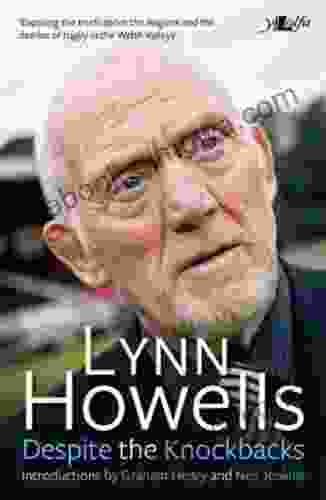 Despite The Knock Backs The Autobiography Of Lynn Howells