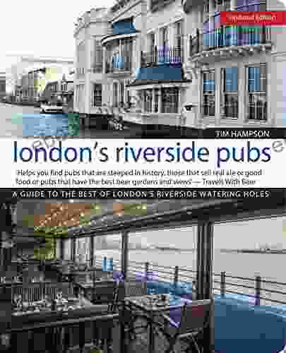 London S Riverside Pubs Updated Edition: A Guide To The Best Of London S Riverside Watering Holes (IMM Lifestyle Books)