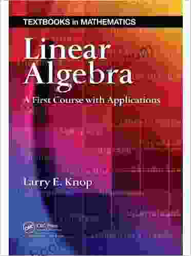 Linear Algebra: A First Course With Applications (Textbooks In Mathematics 2)