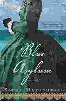 Blue Asylum: A Novel Kathy Hepinstall