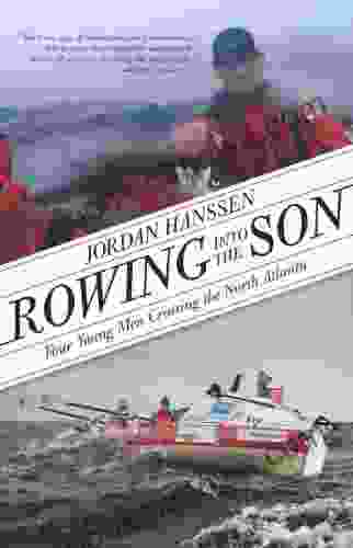 Rowing Into The Son: Four Young Men Crossing The North Atlantic