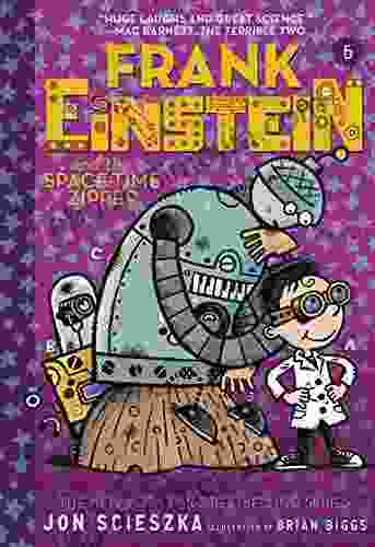 Frank Einstein And The Space Time Zipper (Frank Einstein #6): Six