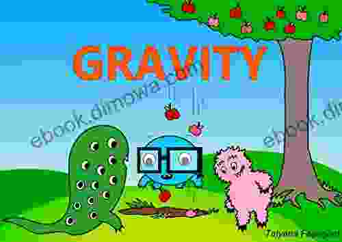 Gravity (Adventures Of Eyemonster And Friends 6)