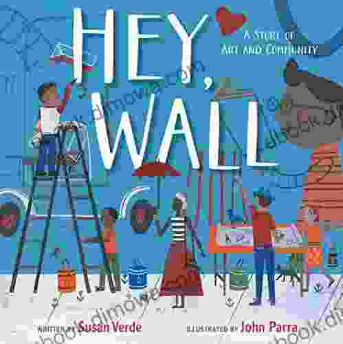 Hey Wall: A Story Of Art And Community