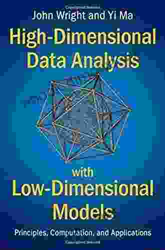 High Dimensional Data Analysis with Low Dimensional Models: Principles Computation and Applications