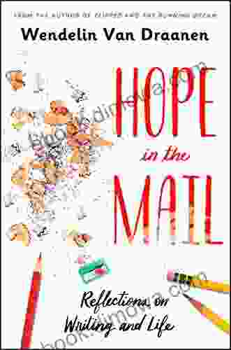 Hope In The Mail: Reflections On Writing And Life