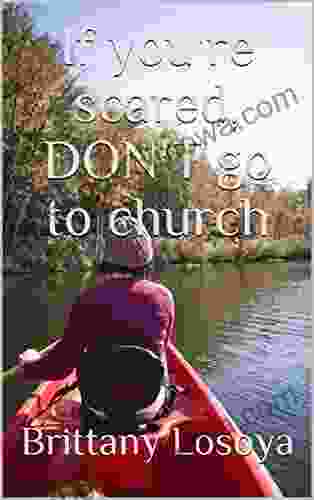 If You Re Scared DON T Go To Church