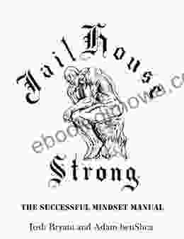 Jailhouse Strong: The Successful Mindset Manual