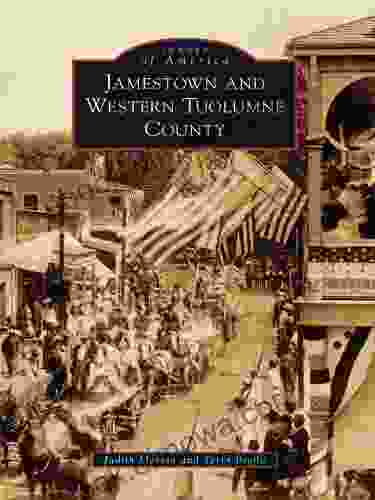 Jamestown And Western Tuolumne County (Images Of America)