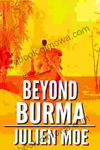 Beyond Burma 1: A Novella By Julien Moe