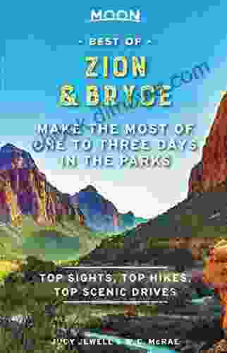 Moon Best Of Zion Bryce: Make The Most Of One To Three Days In The Parks (Travel Guide)