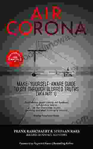 AIR CORONA: Make Yourself Aware Guide to See the Blurred Truths (aka Part 2 1)