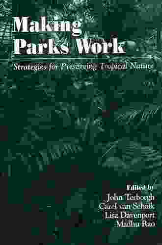 Making Parks Work: Strategies For Preserving Tropical Nature