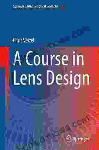 A Course in Lens Design (Springer in Optical Sciences 183)