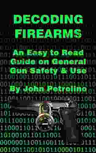 Decoding Firearms: An Easy To Read Guide On General Gun Safety Use