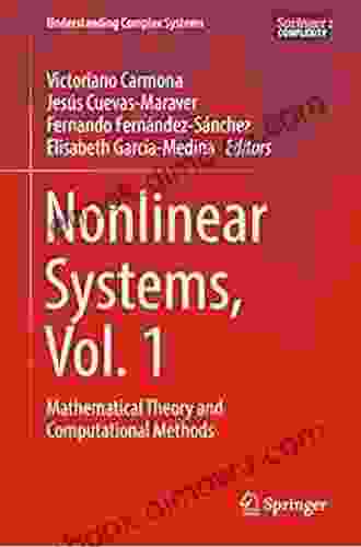 Nonlinear Systems Vol 1: Mathematical Theory And Computational Methods (Understanding Complex Systems)