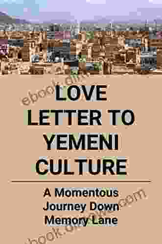 Love Letter To Yemeni Culture: A Momentous Journey Down Memory Lane