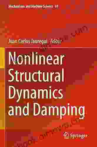 Nonlinear Structural Dynamics And Damping (Mechanisms And Machine Science 69)