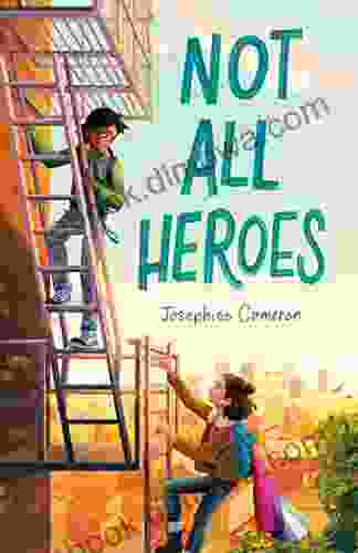 Not All Heroes Josephine Cameron