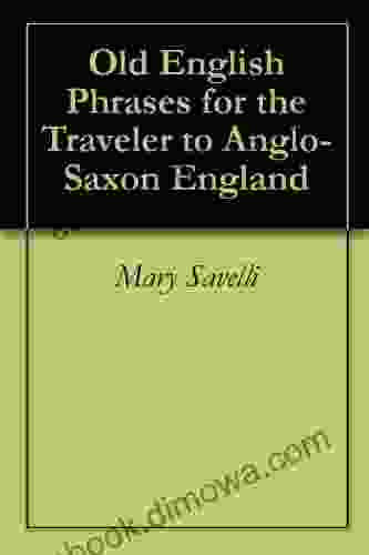 Old English Phrases For The Traveler To Anglo Saxon England