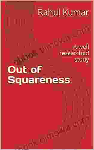 Out Of Squareness: A Well Researched Study