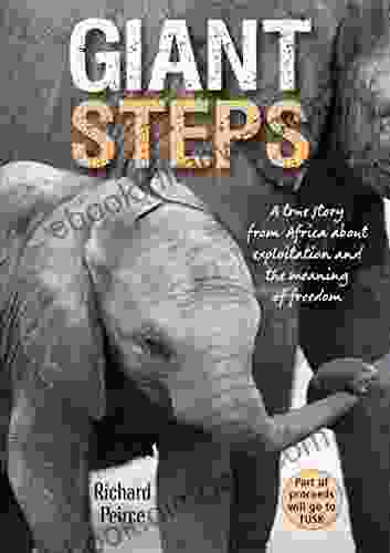 Giant Steps: A True Story From Africa Of Survival And Triumph In The Face Of Cruelty