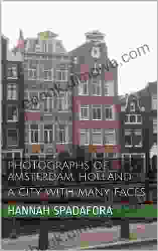 Photographs of Amsterdam Holland : A City With Many Faces (Best of Europe Photography)