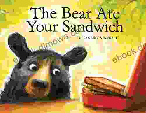 The Bear Ate Your Sandwich