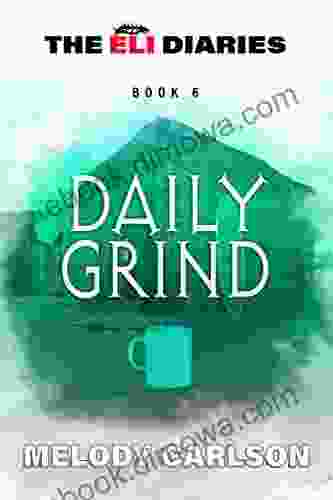 Daily Grind (The Eli Diaries 6)