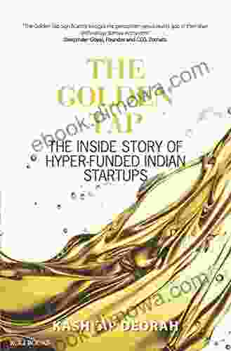 The Golden Tap The Inside Story Of Hyper Funded Indian Start Ups