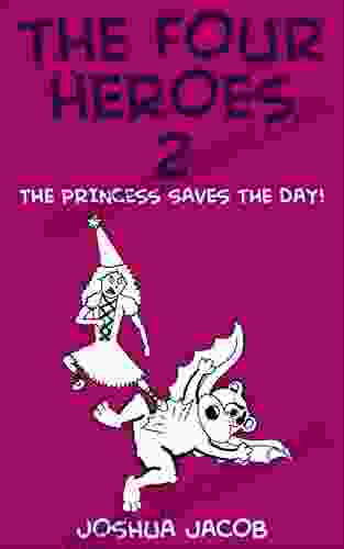 The Four Heroes 2: The Princess Saves The Day (Epic Adventure Time)