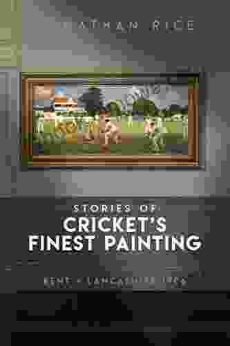 The Stories Of Cricket S Finest Painting: Kent V Lancashire 1906