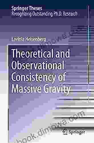 Theoretical And Observational Consistency Of Massive Gravity (Springer Theses)