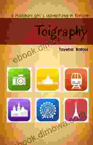 Toigraphy: a Pakistani girl s adventures in Europe