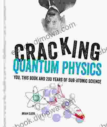 Cracking Quantum Physics Brian Clegg