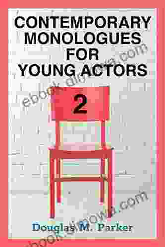 Contemporary Monologues for Young Actors 2: 54 High Quality Monologues for Kids Teens